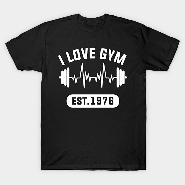 Funny Workout Gifts Heart Rate Design I Love Gym EST 1976 T-Shirt by Above the Village Design